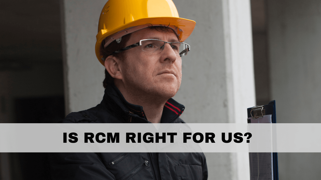 what-is-meant-by-reliability-centered-maintenance-and-is-it-right-for