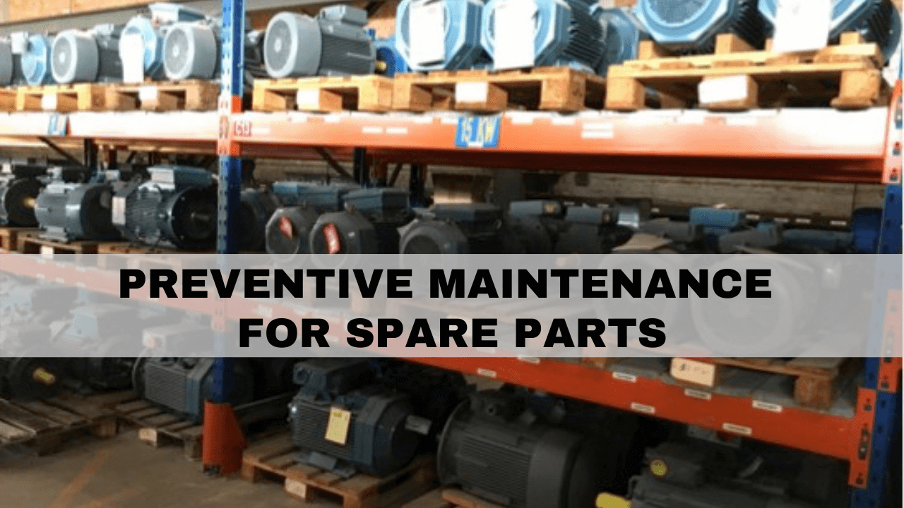 Preventive Maintenance for Spare Parts IDCON Reliability and Maintenance Consulting and Training